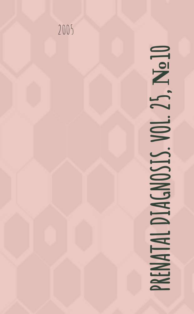 Prenatal diagnosis. Vol. 25, № 10