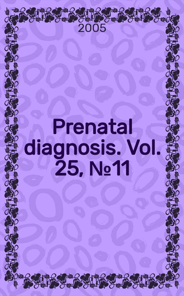 Prenatal diagnosis. Vol. 25, № 11