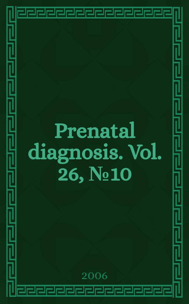 Prenatal diagnosis. Vol. 26, № 10