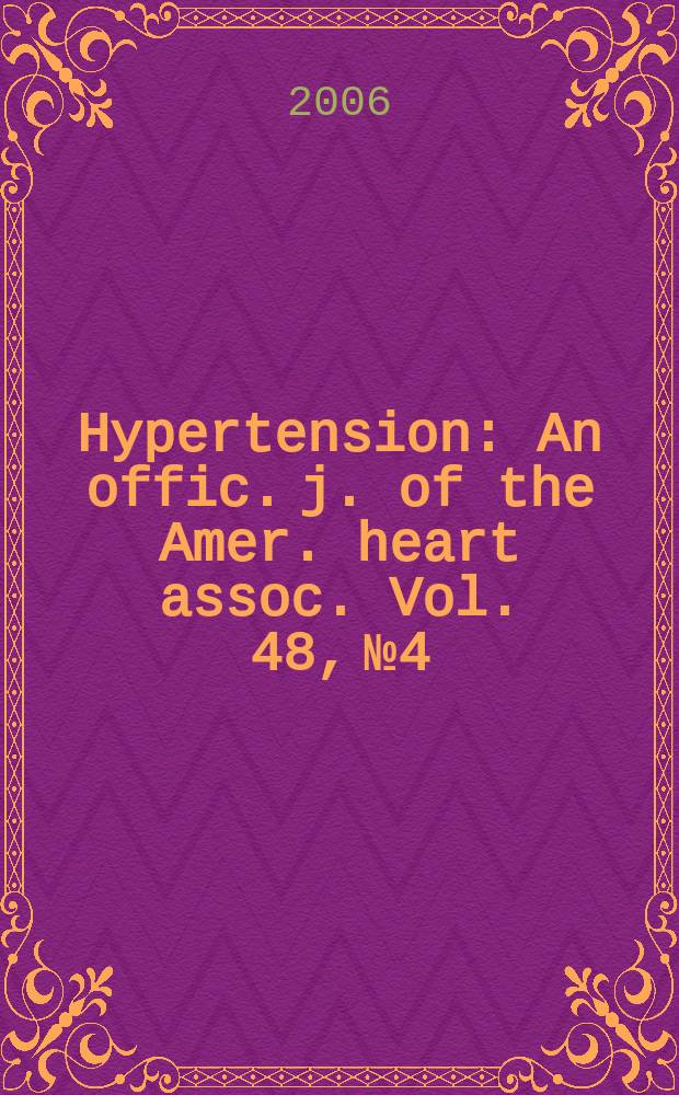 Hypertension : An offic. j. of the Amer. heart assoc. Vol. 48, № 4