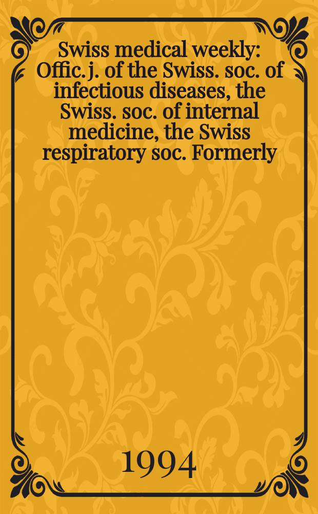 Swiss medical weekly : Offic. j. of the Swiss. soc. of infectious diseases, the Swiss. soc. of internal medicine, the Swiss respiratory soc. Formerly: Schweiz. med. Wochenschr. Jg. 124 1994, указатель