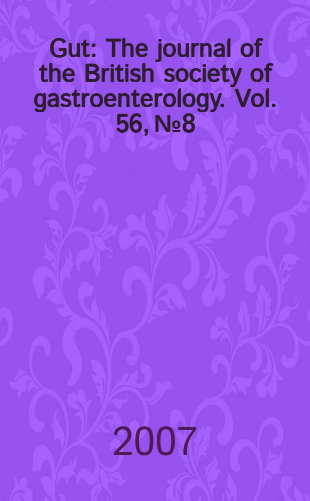 Gut : The journal of the British society of gastroenterology. Vol. 56, № 8