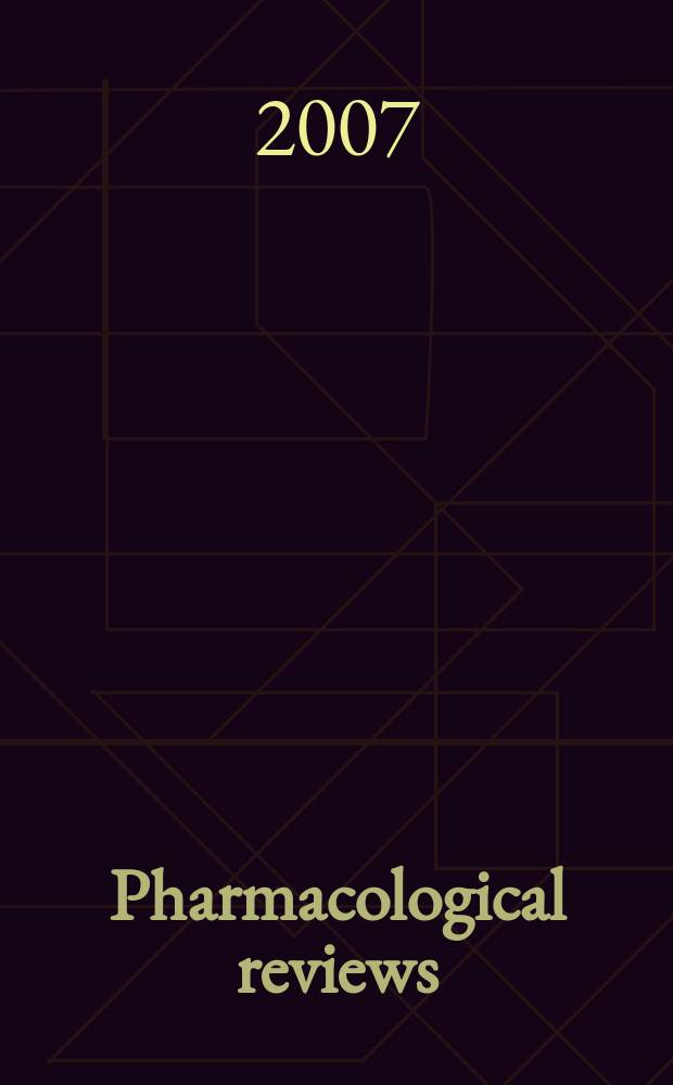 Pharmacological reviews : Appearing as part 2 of the December ... issue of the Journal of pharmacology and experimental therapeutics. Vol. 59, № 3