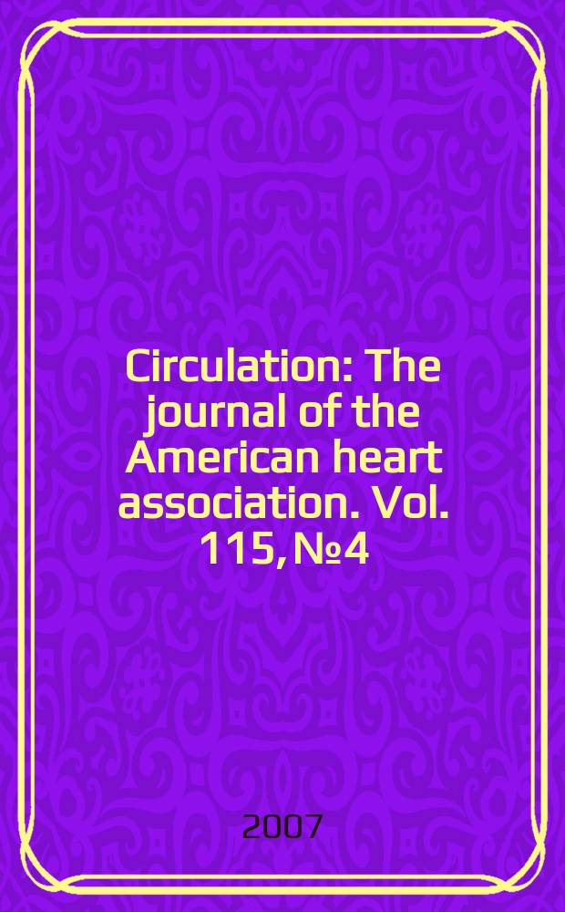 Circulation : The journal of the American heart association. Vol. 115, № 4