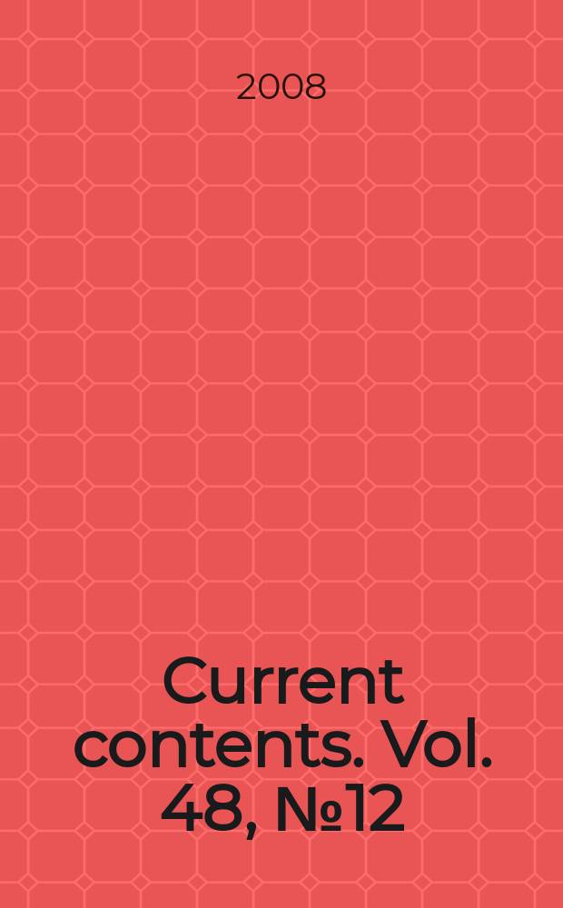 Current contents. Vol. 48, № 12