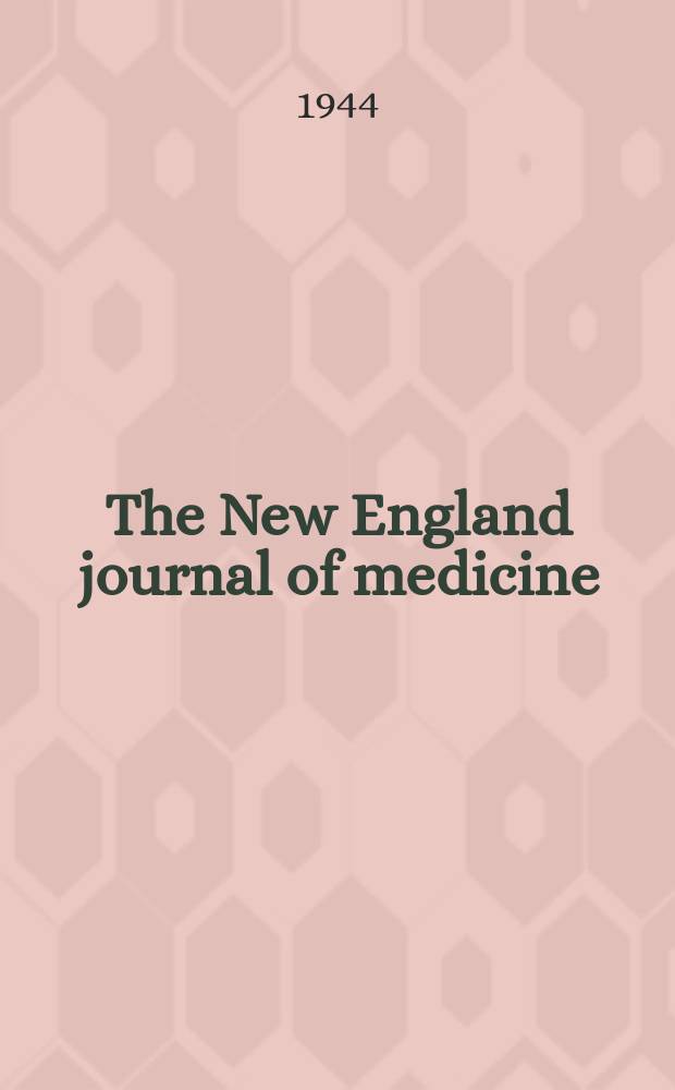 The New England journal of medicine : Formerly the Boston medical a. surgical journal. Vol. 230, № 25