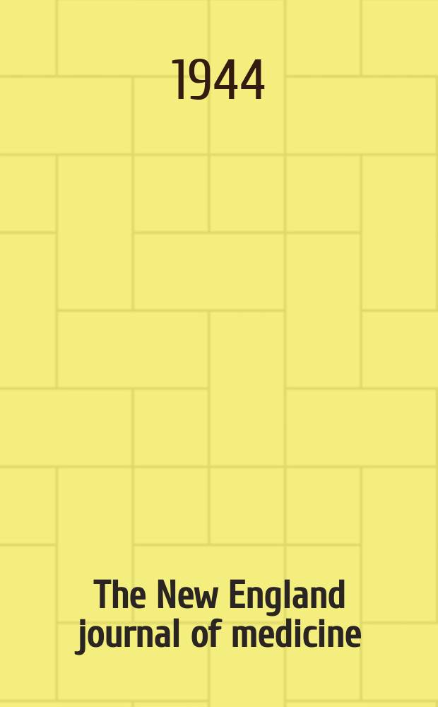 The New England journal of medicine : Formerly the Boston medical a. surgical journal. Vol. 231, № 2