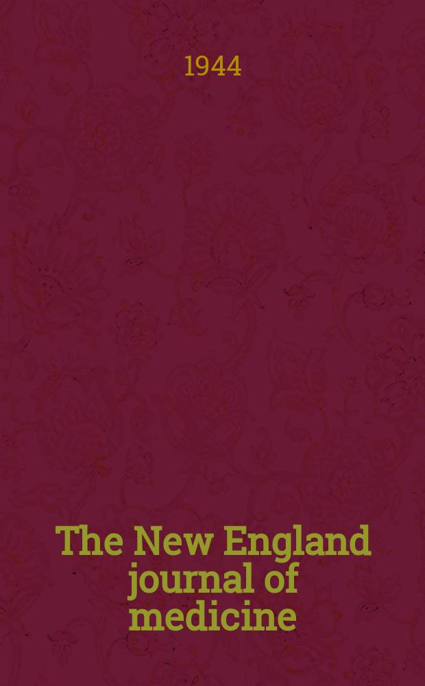 The New England journal of medicine : Formerly the Boston medical a. surgical journal. Vol. 231, № 19