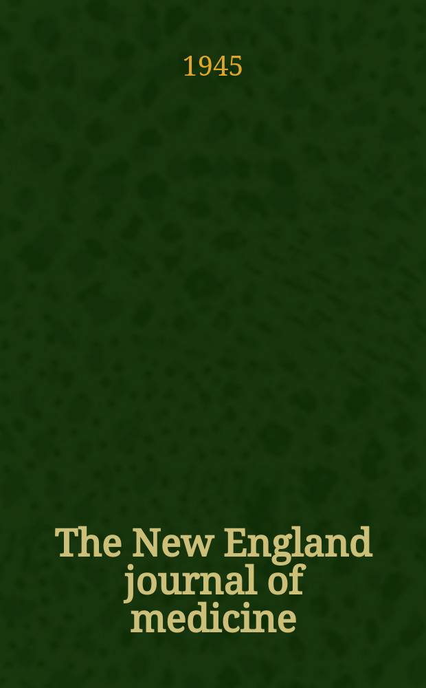 The New England journal of medicine : Formerly the Boston medical a. surgical journal. Vol. 233, № 4