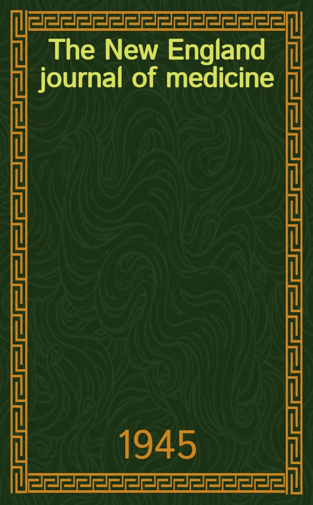 The New England journal of medicine : Formerly the Boston medical a. surgical journal. Vol. 233, № 7