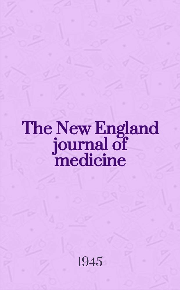 The New England journal of medicine : Formerly the Boston medical a. surgical journal. Vol. 233, № 13