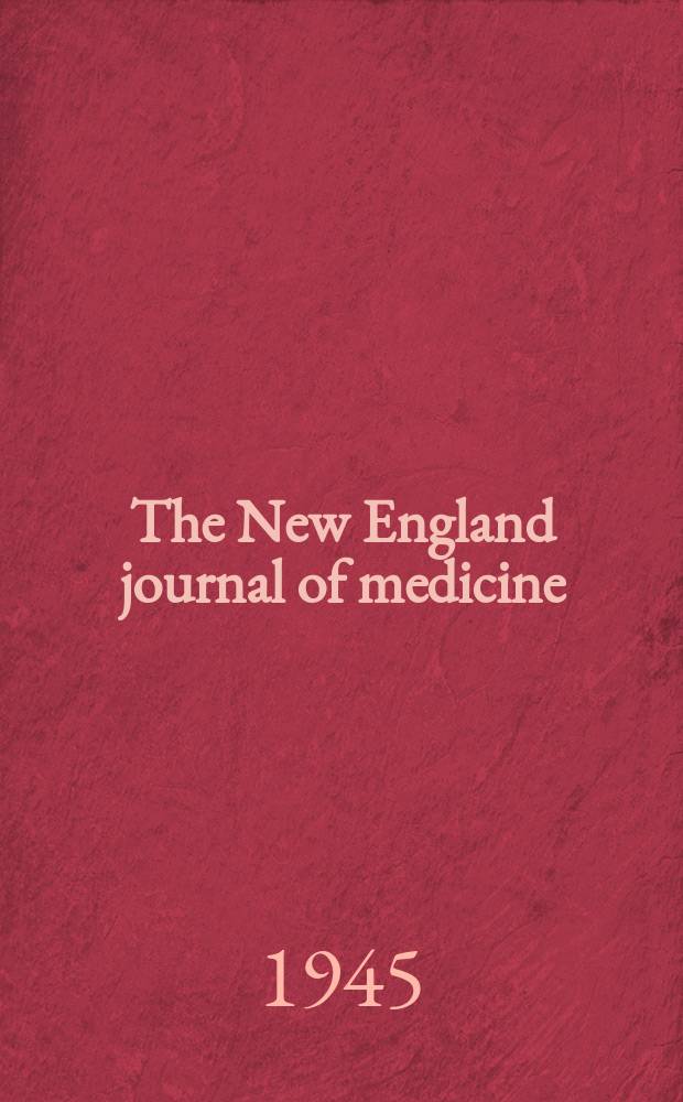 The New England journal of medicine : Formerly the Boston medical a. surgical journal. Vol. 233, № 17