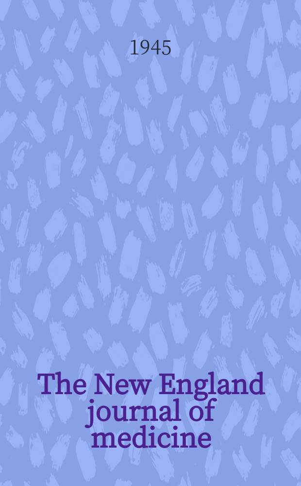 The New England journal of medicine : Formerly the Boston medical a. surgical journal. Vol. 233, № 20