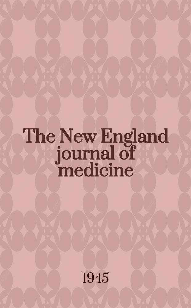 The New England journal of medicine : Formerly the Boston medical a. surgical journal. Vol. 233, № 22