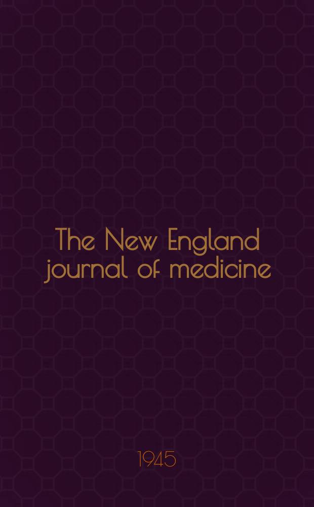 The New England journal of medicine : Formerly the Boston medical a. surgical journal. Vol. 233, № 26