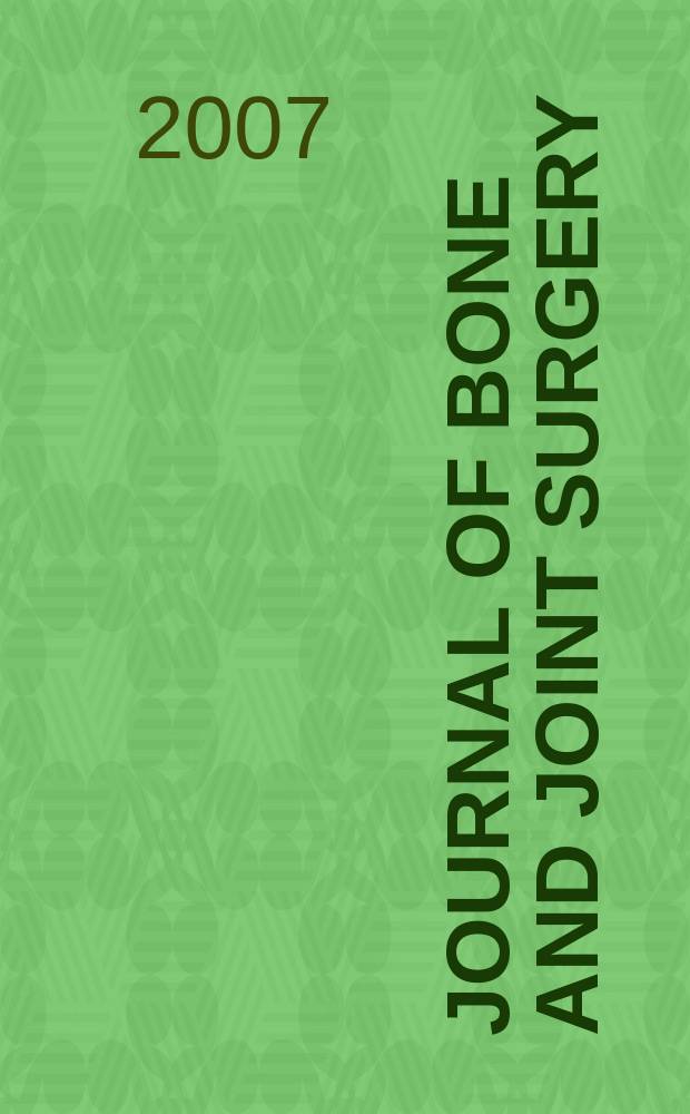 Journal of bone and joint surgery : The off. publ. of the American orthopaedic association the British orthopaedic surgeons. Vol 89 B, № 4