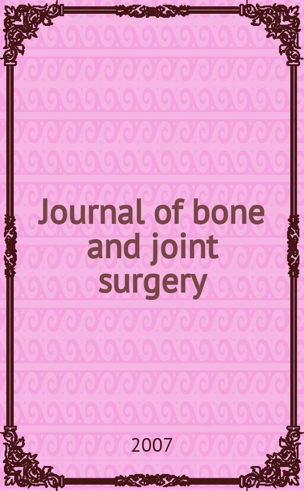Journal of bone and joint surgery : The off. publ. of the American orthopaedic association the British orthopaedic surgeons. Vol 89 B, № 9