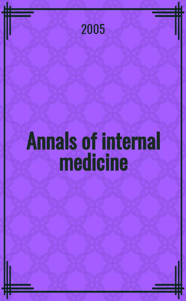 Annals of internal medicine : Publ. by the Amer. college of physicians. Vol. 142, № 7