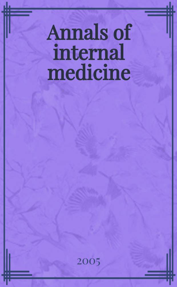 Annals of internal medicine : Publ. by the Amer. college of physicians. Vol. 143, № 4