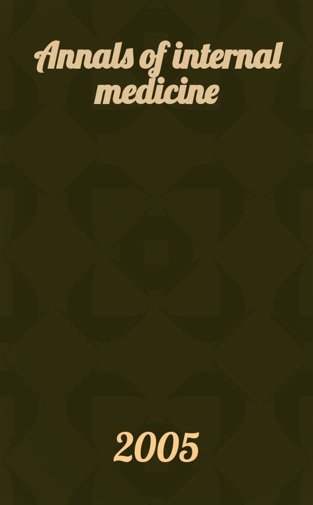 Annals of internal medicine : Publ. by the Amer. college of physicians. Vol. 143, № 11