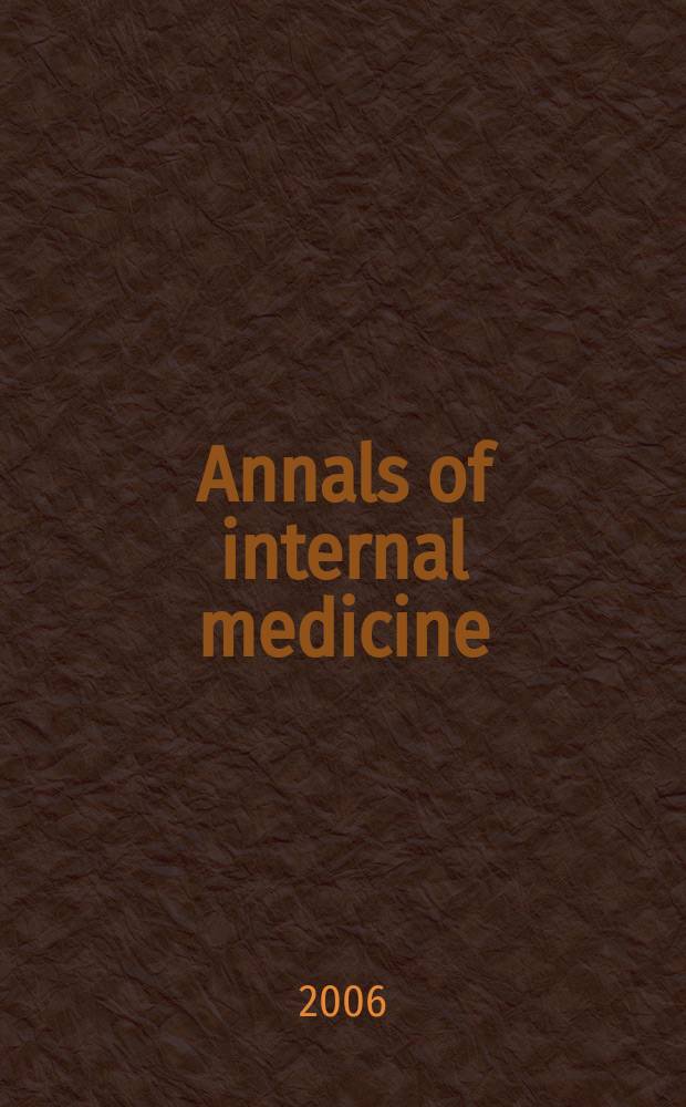 Annals of internal medicine : Publ. by the Amer. college of physicians. Vol. 145, № 5