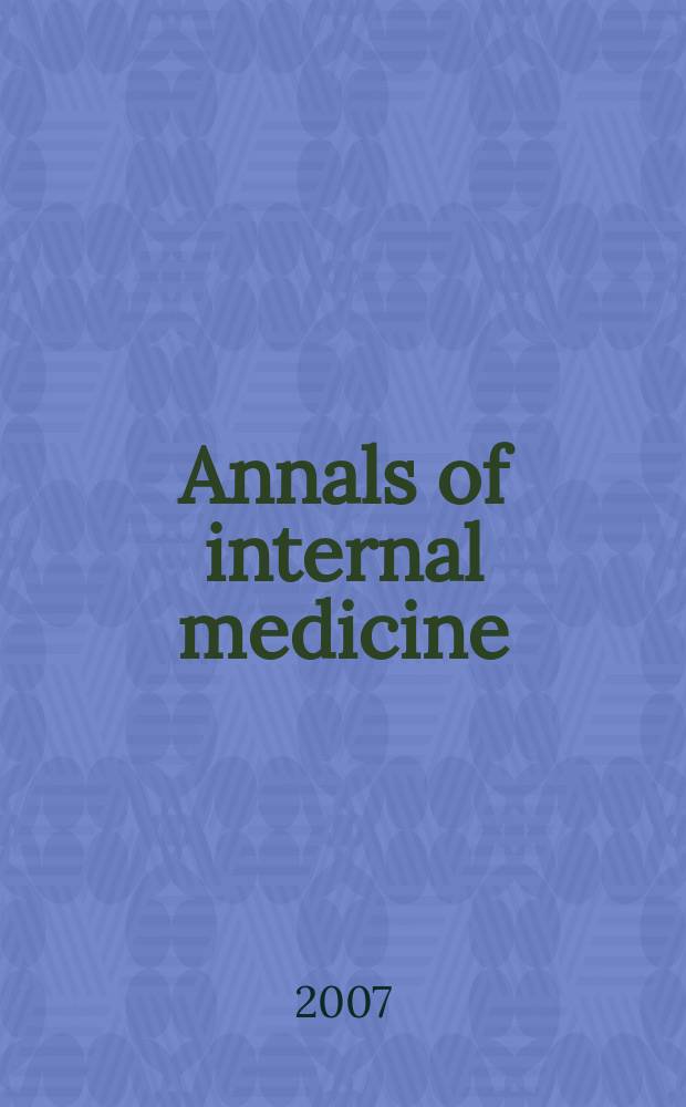 Annals of internal medicine : Publ. by the Amer. college of physicians. Vol. 146, № 12