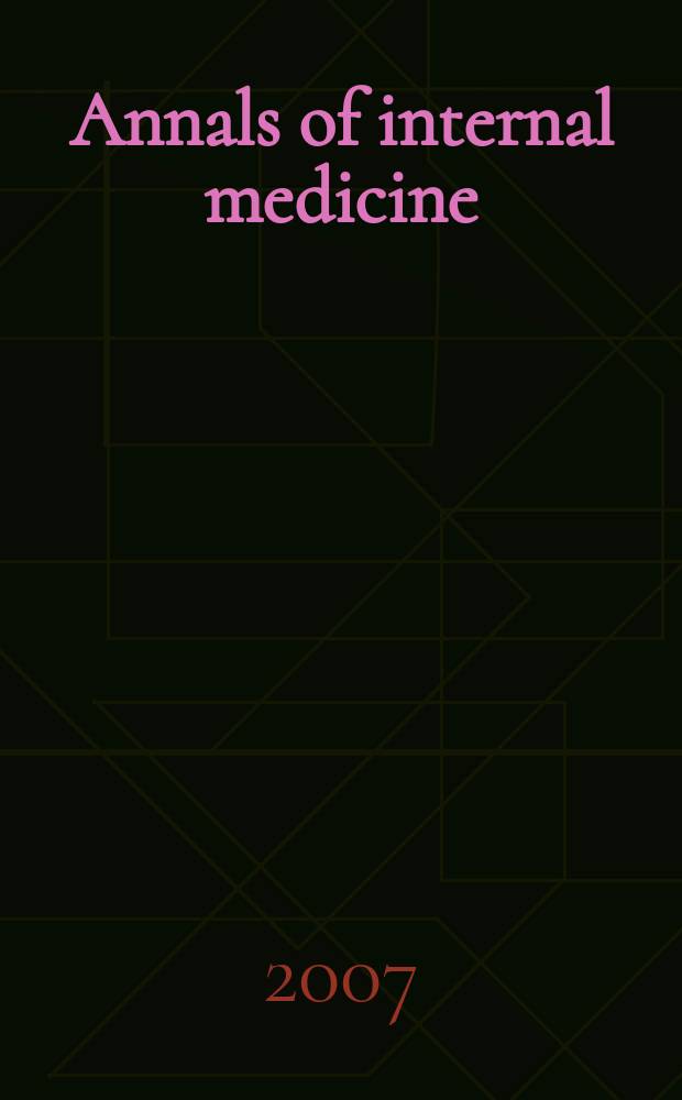 Annals of internal medicine : Publ. by the Amer. college of physicians. Vol. 147, № 5