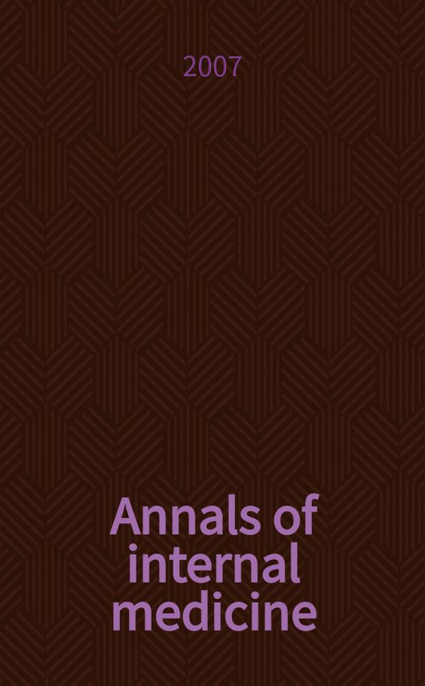Annals of internal medicine : Publ. by the Amer. college of physicians. Vol. 147, № 7