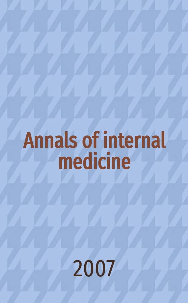 Annals of internal medicine : Publ. by the Amer. college of physicians. Vol. 147, № 8