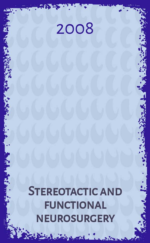 Stereotactic and functional neurosurgery : Formerly Applied neurophysiology Offic. j. of the World soc. for stereotactic a. functional neurosurgery a. of the Amer. soc. for stereotactic a. functional neurosurgery. Vol. 86, № 2