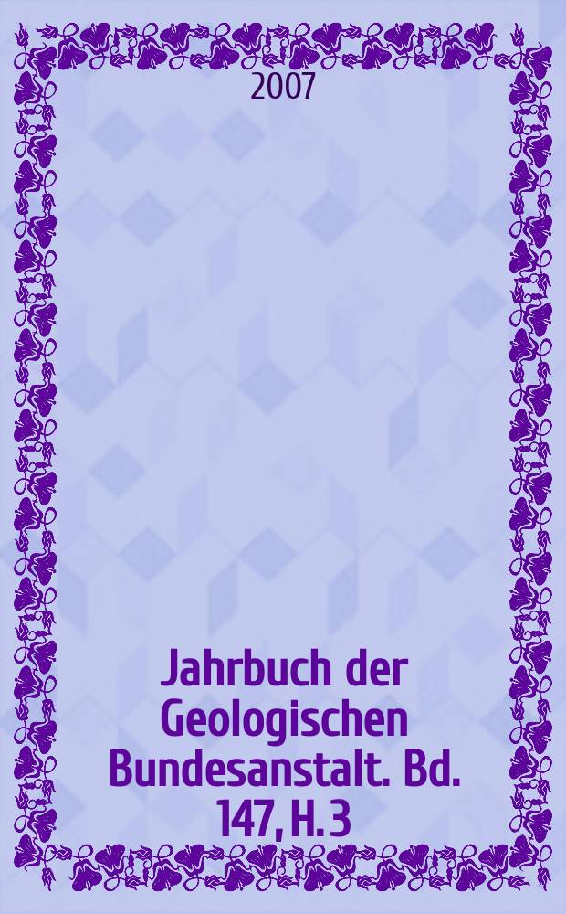 Jahrbuch der Geologischen Bundesanstalt. Bd. 147, H. 3/4