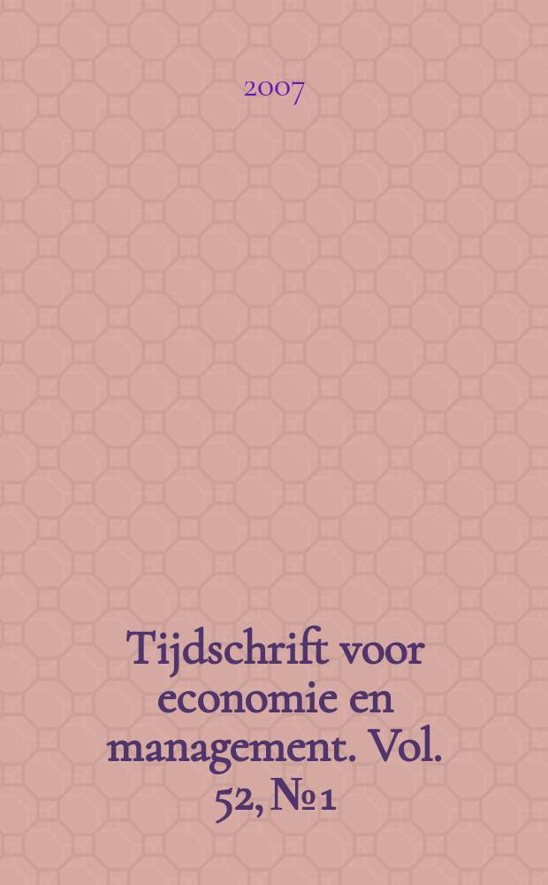 Tijdschrift voor economie en management. Vol. 52, № 1