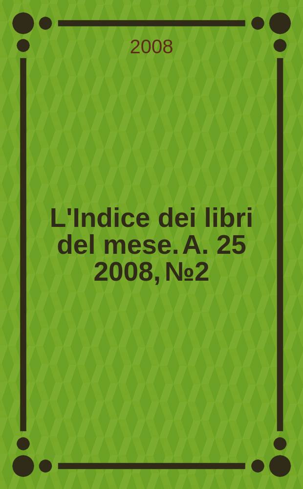 L'Indice dei libri del mese. A. 25 2008, № 2