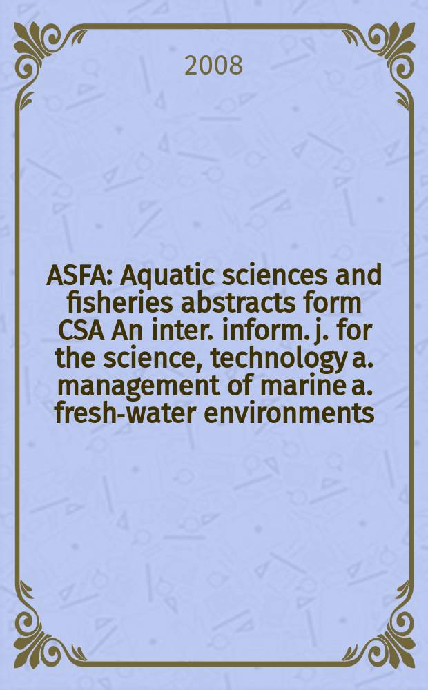 ASFA : Aquatic sciences and fisheries abstracts form CSA An inter. inform. j. for the science, technology a. management of marine a. fresh-water environments. Vol. 38, № 1