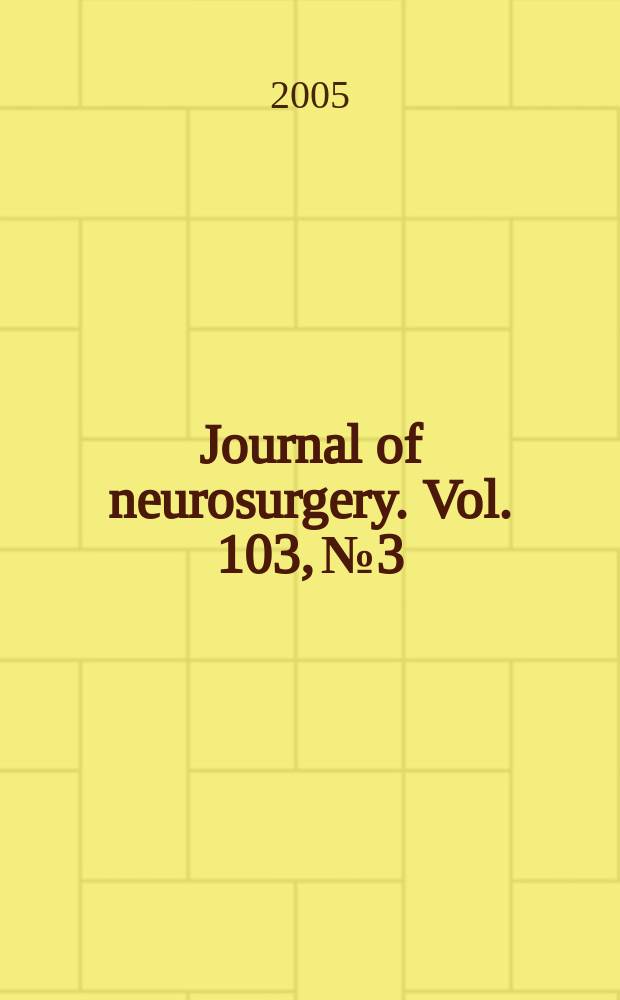 Journal of neurosurgery. Vol. 103, № 3