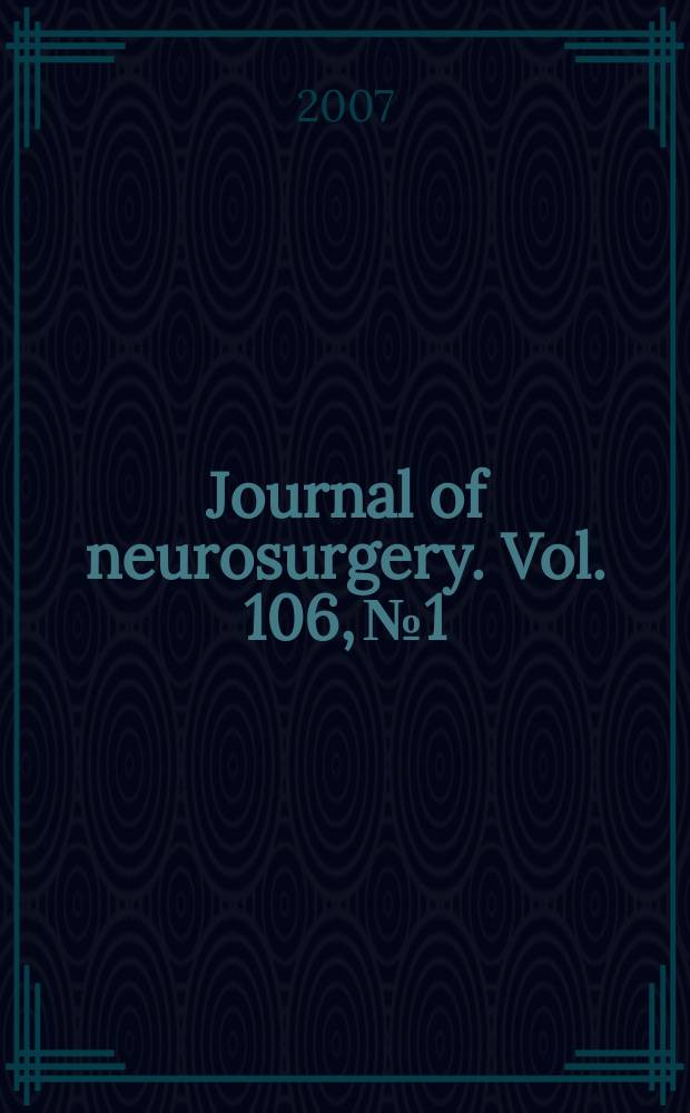 Journal of neurosurgery. Vol. 106, № 1