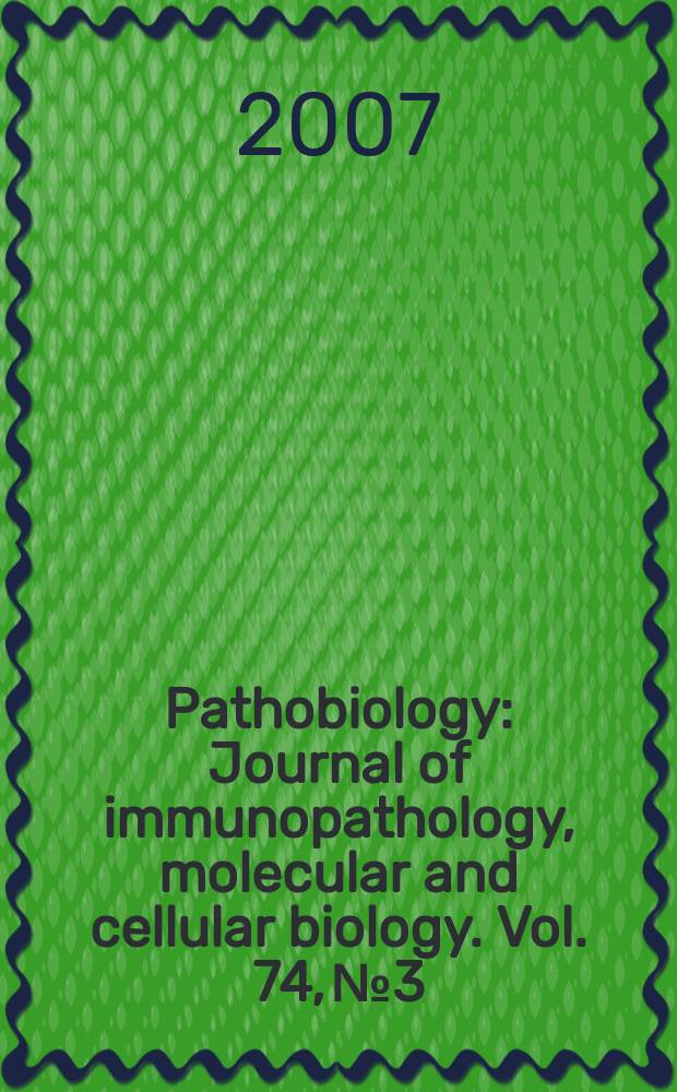 Pathobiology : Journal of immunopathology, molecular and cellular biology. Vol. 74, № 3