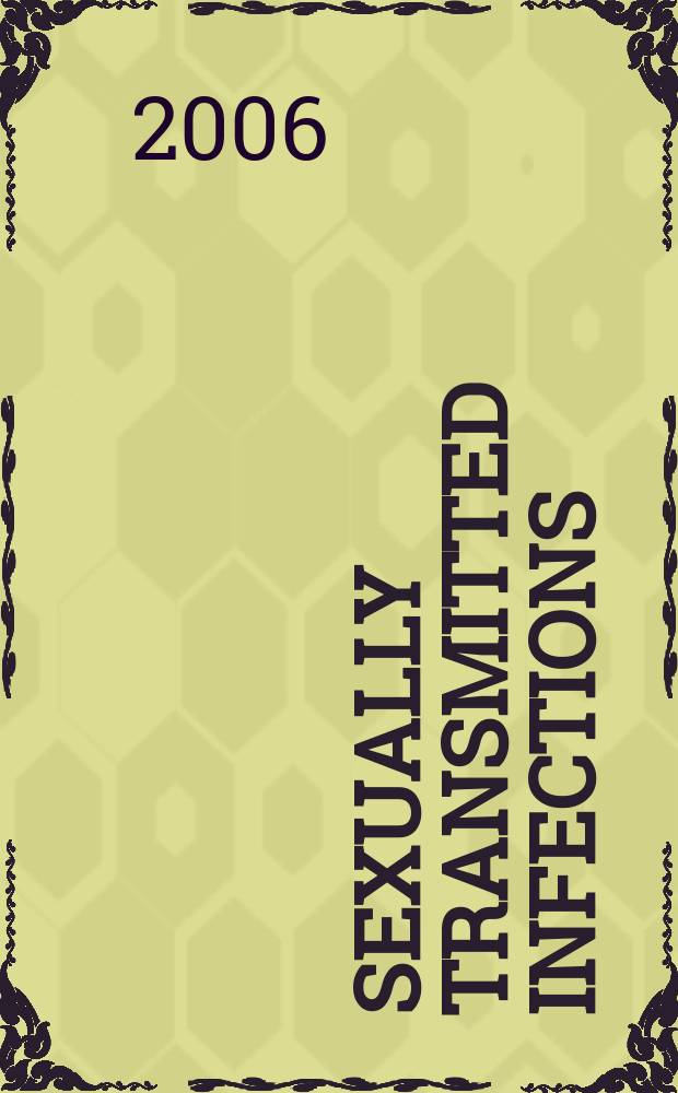 Sexually transmitted infections : Formerly Genitourinary medicine The j. of sexual health & HIV. Vol. 82, № 6