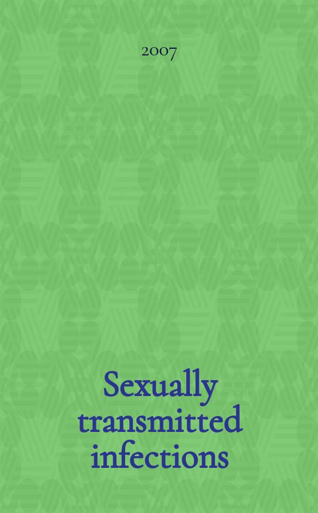 Sexually transmitted infections : Formerly Genitourinary medicine The j. of sexual health & HIV. Vol. 83, № 6