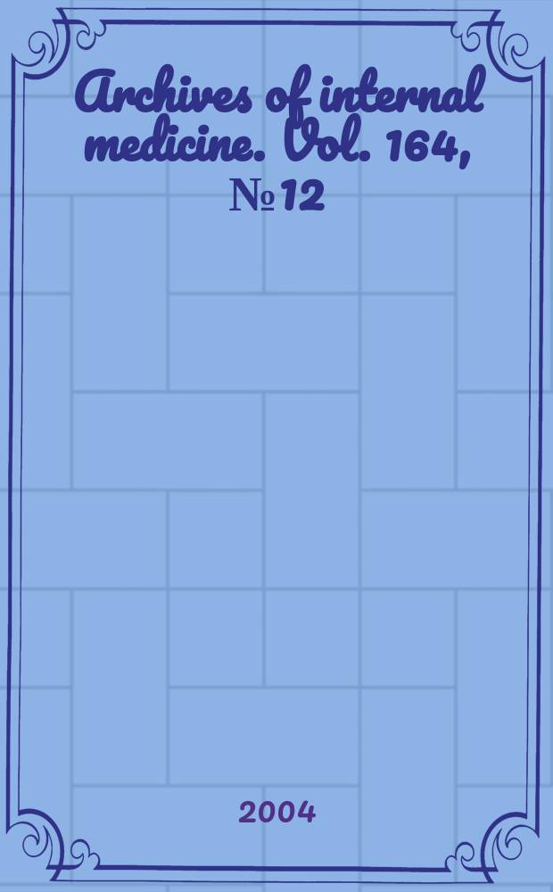 Archives of internal medicine. Vol. 164, № 12