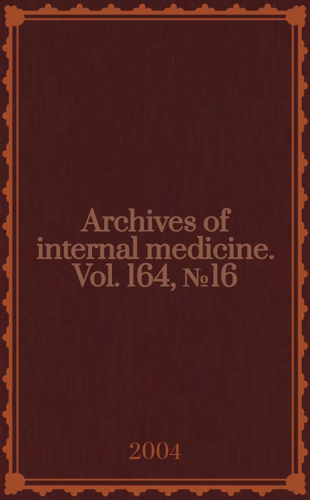 Archives of internal medicine. Vol. 164, № 16