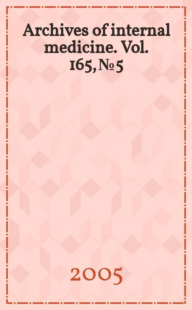 Archives of internal medicine. Vol. 165, № 5