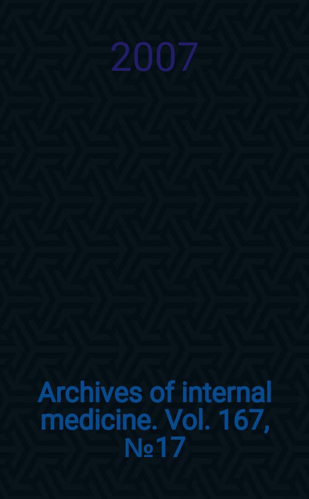 Archives of internal medicine. Vol. 167, № 17