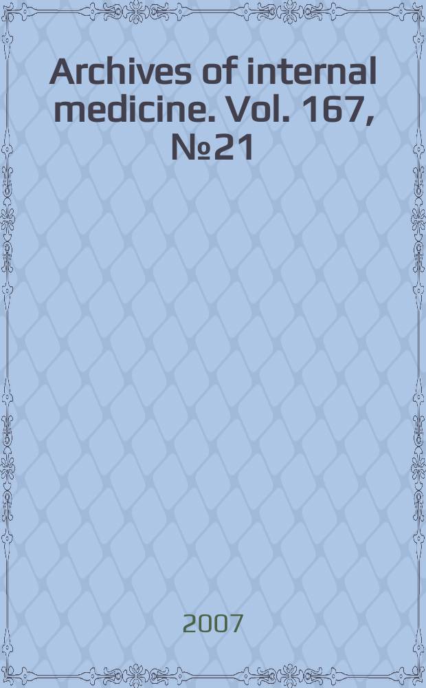 Archives of internal medicine. Vol. 167, № 21