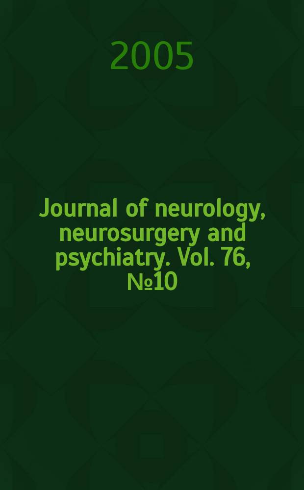 Journal of neurology, neurosurgery and psychiatry. Vol. 76, № 10