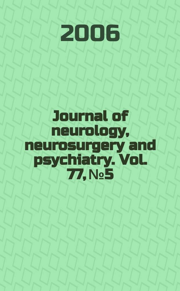 Journal of neurology, neurosurgery and psychiatry. Vol. 77, № 5