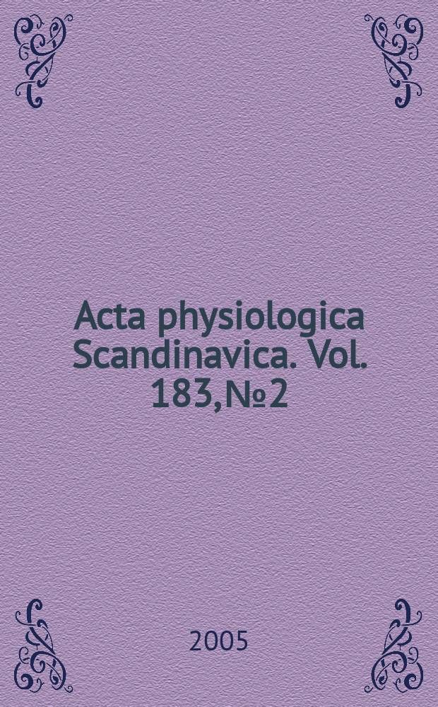 Acta physiologica Scandinavica. Vol. 183, № 2