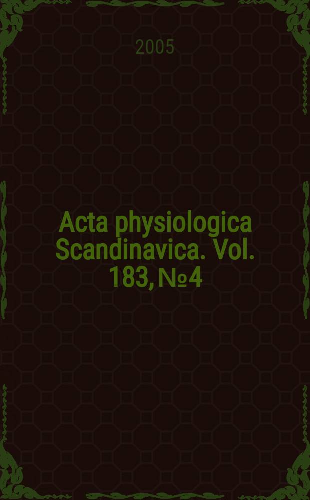 Acta physiologica Scandinavica. Vol. 183, № 4