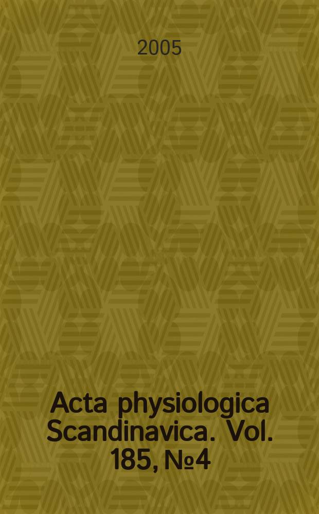 Acta physiologica Scandinavica. Vol. 185, № 4