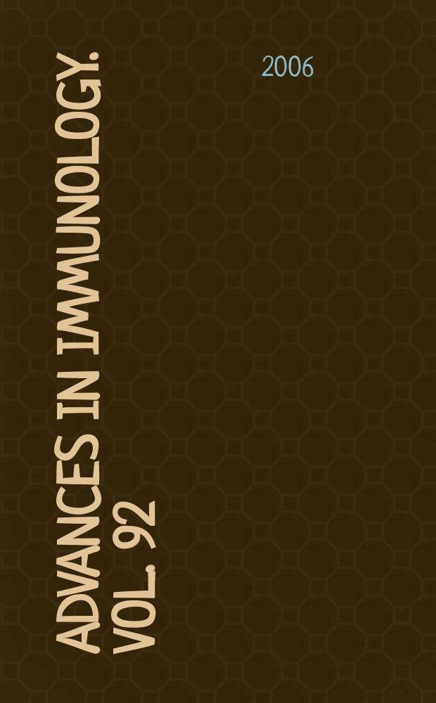 Advances in immunology. Vol. 92